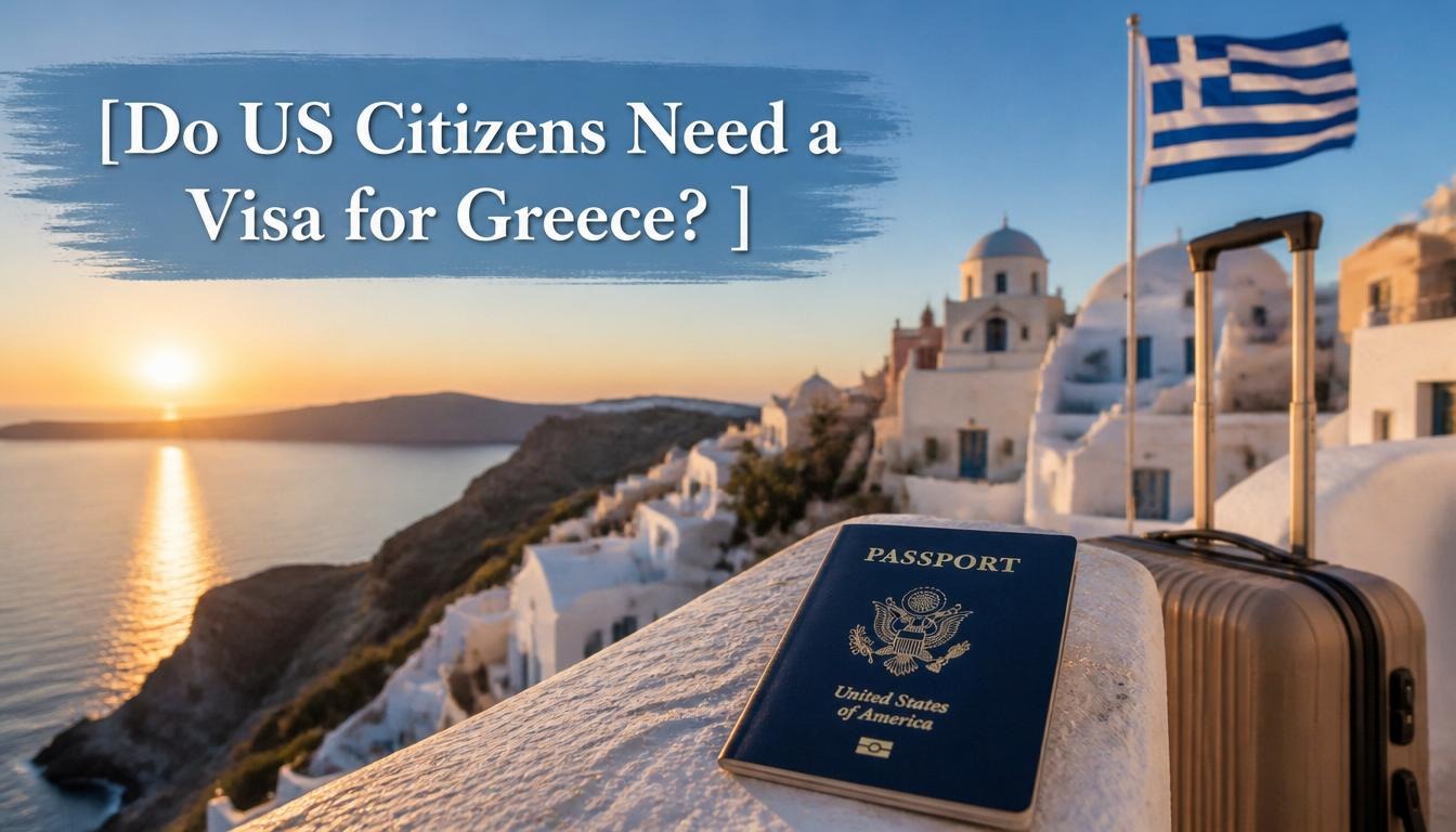 Do US Citizens Need a Visa for Greece?